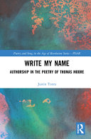 Write my name : authorship in the poetry of Thomas Moore /