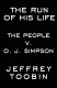 The run of his life : the people v. O.J. Simpson /
