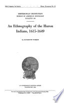 An ethnography of the Huron Indians, 1615-1649 /