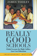 Really good schools : global lessons for high-caliber, low-cost education /