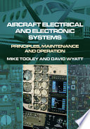 Aircraft electrical and electronic systems : principles, operation and maintenance /