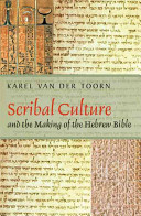 Scribal culture and the making of the Hebrew Bible /