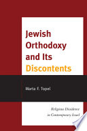Jewish Orthodoxy and its discontents : religious dissidence in contemporary Israel /