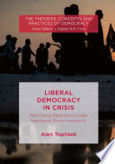 Liberal Democracy in Crisis : Rethinking Resistance under Neoliberal Governmentality /