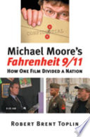 Michael Moore's Fahrenheit 9/11 : how one film divided a nation /