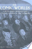 The comic worlds of Peter Arno, William Steig, Charles Addams, and Saul Steinberg /