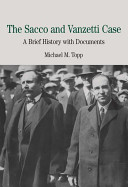 The Sacco and Vanzetti case : a brief history with documents /