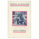 Parents as educators : training parents to teach their children /