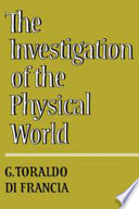 The investigation of the physical world /