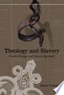 Theology and slavery : Charles Hodge and Horace Bushnell /