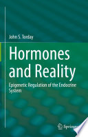 Hormones and Reality : Epigenetic Regulation of the Endocrine System /