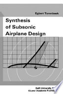 Synthesis of subsonic airplane design : an introduction to the preliminary design, of subsonic general aviation and transport aircraft, with emphasis on layout, aerodynamic design, propulsion, and performance /