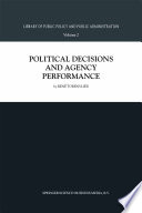 Political Decisions and Agency Performance /