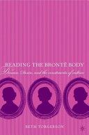 Reading the Brontë body : disease, desire, and the constraints of culture /