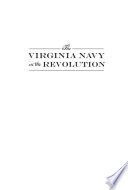 The Virginia navy in the Revolution : Hampton's Commodore James Barron and his fleet /