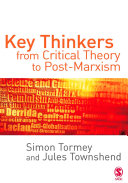 Key thinkers from critical theory to post-Marxism /