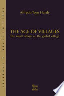 The age of villages : the small village vs. the global village /