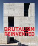 Brutalism reinvented : 21st century modernist architecture /