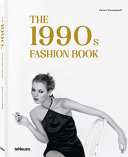 The 1990S fashion book = Die mode der 1990 er- jahre /