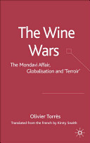 The wine wars : the Mondavi affair, globalization and 'terroir' /