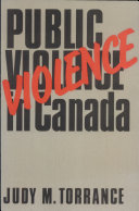 Public violence in Canada, 1867-1982 /