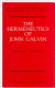 The hermeneutics of John Calvin /