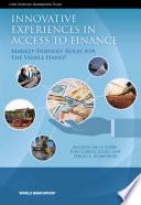 Innovative experiences in access to finance in Latin America : market-friendly roles for the visible hand? /