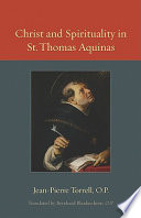 Christ and spirituality in St. Thomas Aquinas /