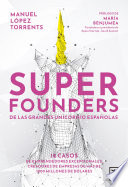 Superfounders de las grandes unicornio españolas /