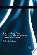 Theoretical and empirical foundations of critical global citizenship education /