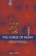 The force of irony : power in the everyday life of Mexican tomato workers /