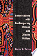 Conversations with contemporary Chicana and Chicano writers /
