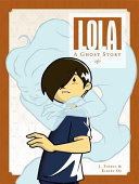 Lola : a ghost story /