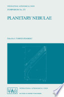 Planetary Nebulae : Proceedings of the 131st Symposium of the International Astronomical Union, Held in Mexico City, Mexico, October 5-9, 1987 /