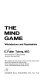 The mind game ; witchdoctors and psychiatrists /
