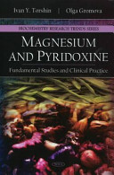 Magnesium and pyridoxine : fundamental studies and clinical practice /