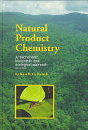 Natural product chemistry : a mechanistic, biosynthetic and ecological approach /