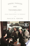 Dress, fashion, and technology : from prehistory to the present /