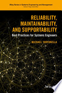 Reliability, maintainability, and supportability : best practices for systems engineers /