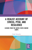 A realist account of stress, PTSD, and resilience : lessons from the United States Marine Corps /