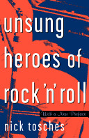 Unsung heroes of rock 'n' roll : the birth of rock in the wild years before Elvis /
