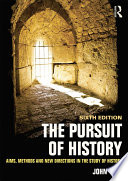 The pursuit of history : aims, methods and new directions in the study of history /