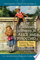 The fabulous journeys of Alice and Pinocchio : exploring their parallel worlds /