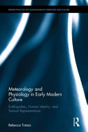 Meteorology and physiology in early modern culture : earthquakes, human identity, and textual representation /