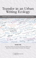 Transfer in an urban writing ecology : reimagining community college-university relations in composition studies /