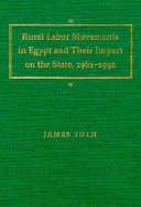 Rural labor movements in Egypt and their impact on the state, 1961-1992 /