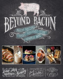 Beyond bacon : paleo recipes that respect the whole hog /
