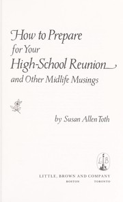 How to prepare for your high school reunion, and other midlife musings /