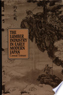 The lumber industry in early modern Japan /