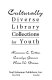 Culturally diverse library collections for youth /